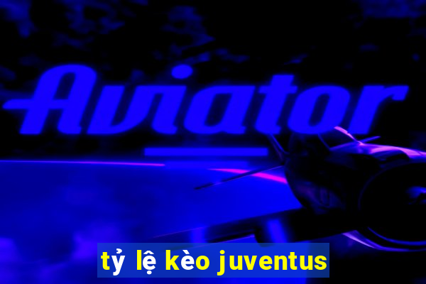 tỷ lệ kèo juventus