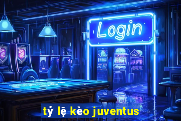 tỷ lệ kèo juventus