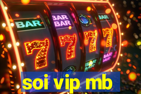 soi vip mb