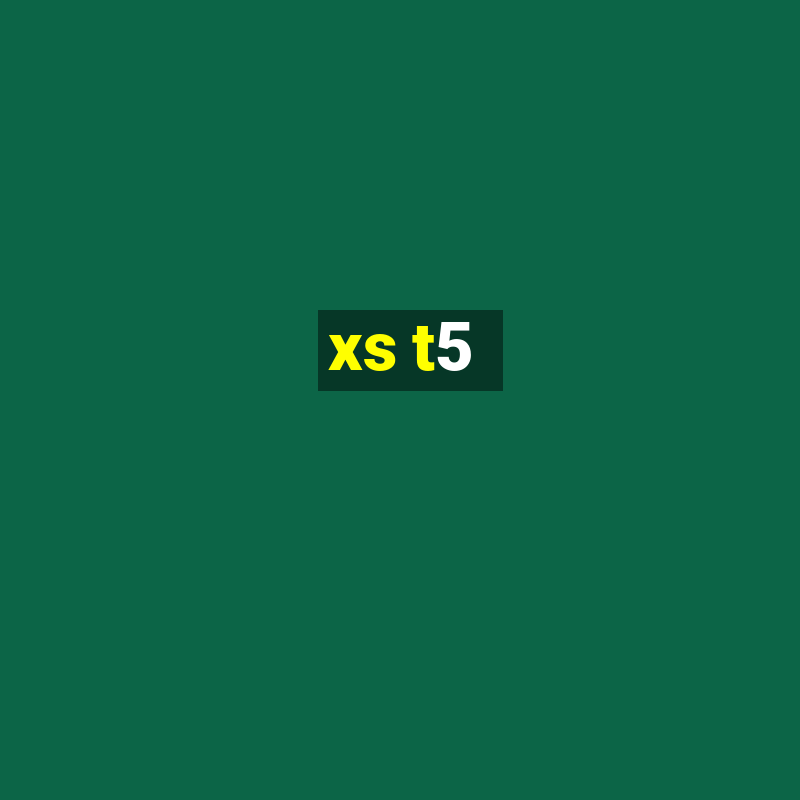 xs t5