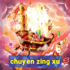 chuyen zing xu