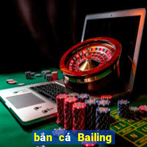 bắn cá Bailing Tải về