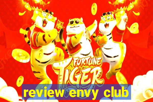 review envy club