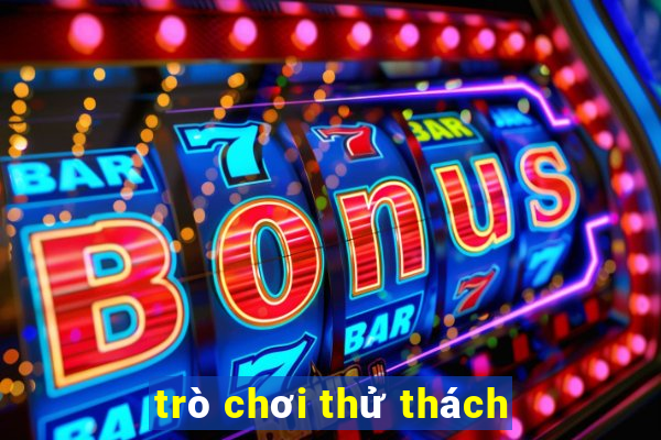 trò chơi thử thách