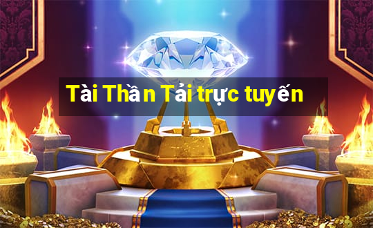 Tài Thần Tải trực tuyến