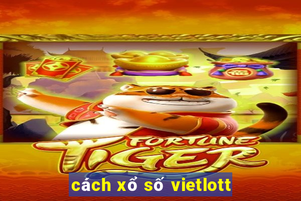 cách xổ số vietlott