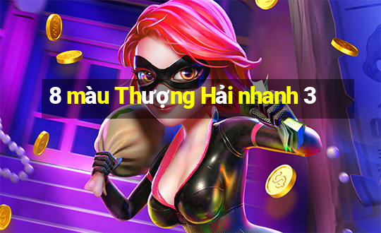 8 màu Thượng Hải nhanh 3