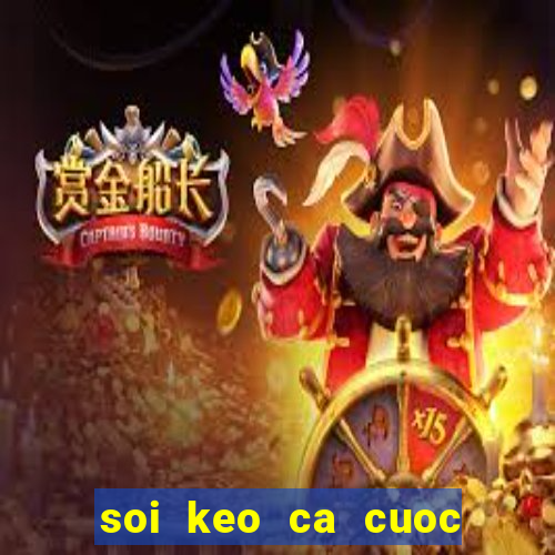 soi keo ca cuoc bong da