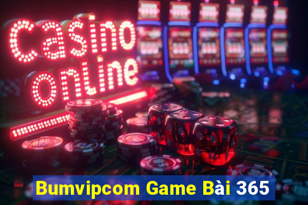 Bumvipcom Game Bài 365