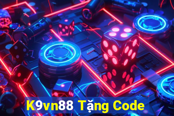 K9vn88 Tặng Code