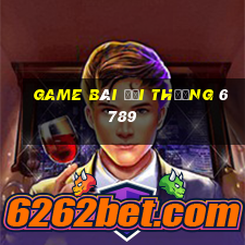 game bài đổi thưởng 6789