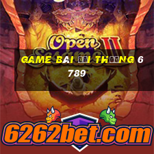 game bài đổi thưởng 6789