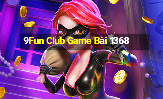 9Fun Club Game Bài 1368