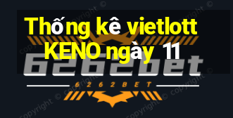 Thống kê vietlott KENO ngày 11