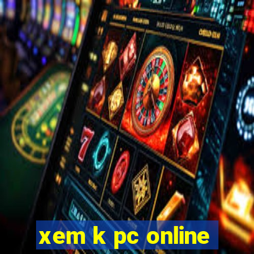 xem k pc online