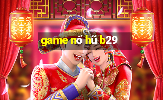 game nổ hũ b29