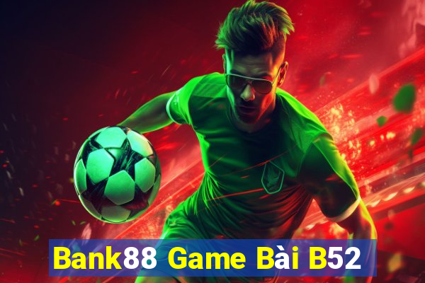 Bank88 Game Bài B52