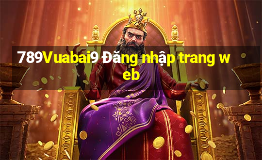 789Vuabai9 Đăng nhập trang web