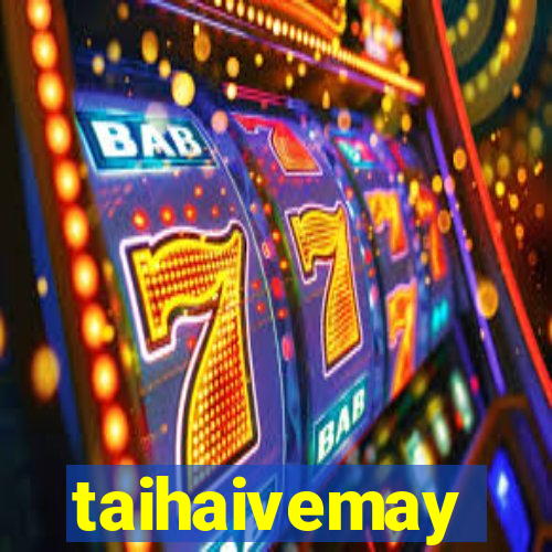 taihaivemay