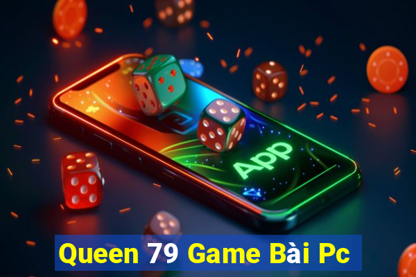 Queen 79 Game Bài Pc