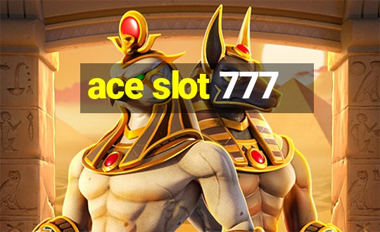 ace slot 777