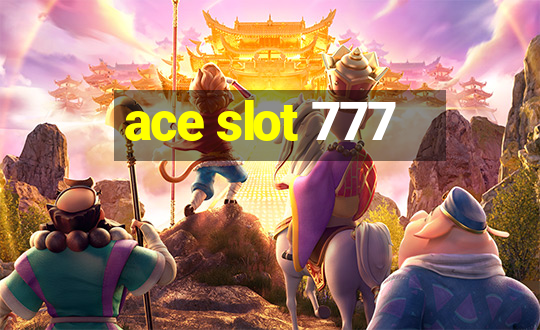 ace slot 777