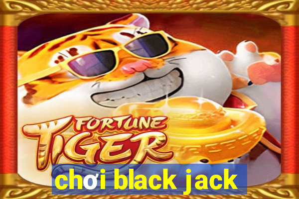 chơi black jack