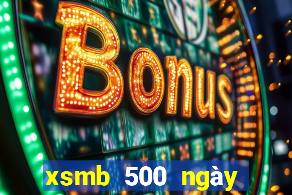 xsmb 500 ngày gần đây nhất hôm nay