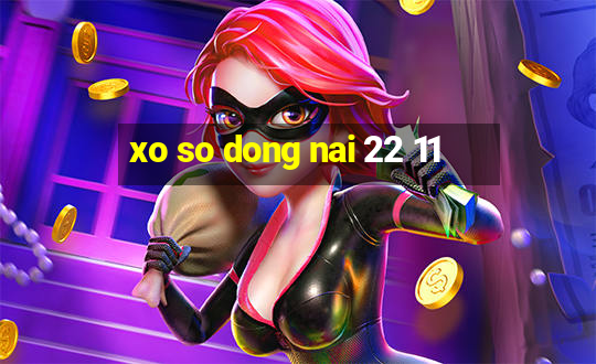 xo so dong nai 22 11