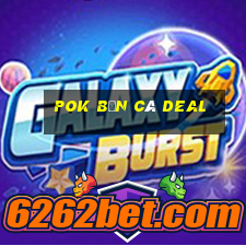 Pok Bắn cá Deal