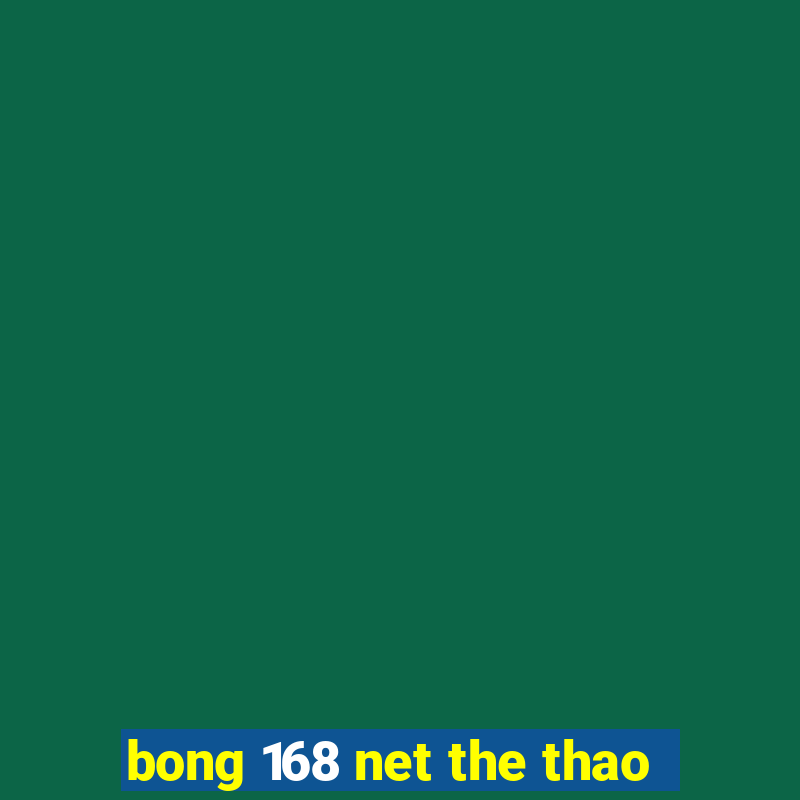 bong 168 net the thao