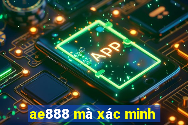 ae888 mà xác minh