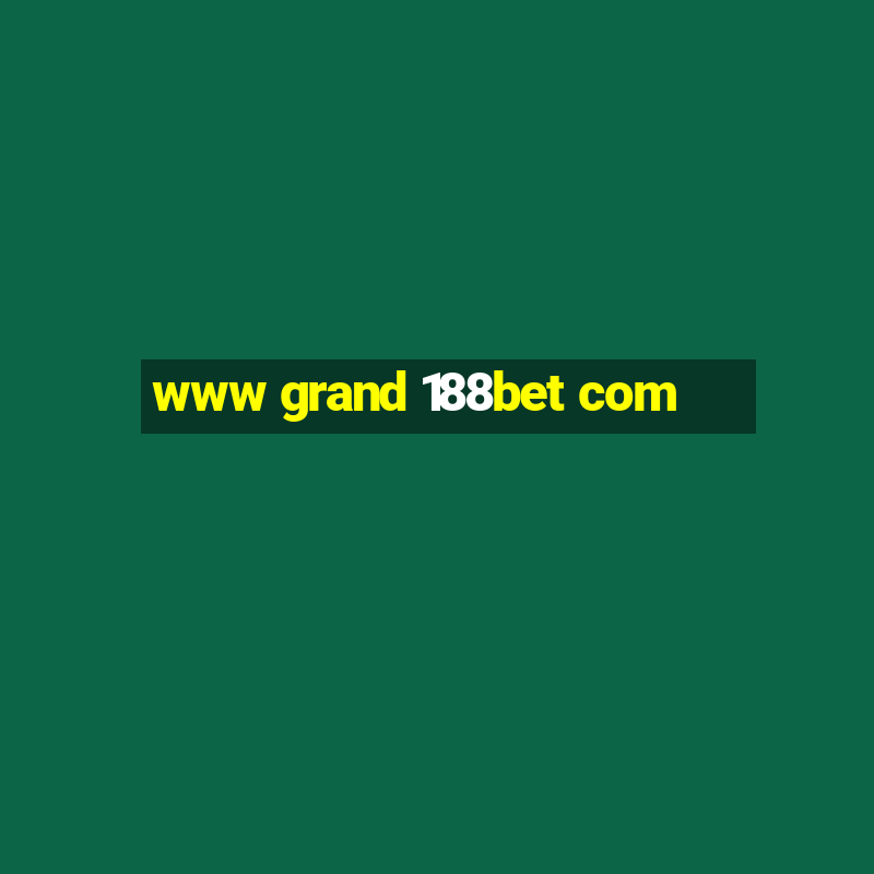 www grand 188bet com