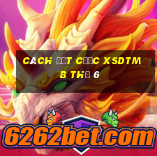 Cách đặt cược XSDTMB Thứ 6