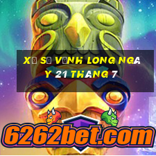 xổ số vĩnh long ngày 21 tháng 7