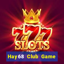 Hay68 Club Game Bài 52 Club