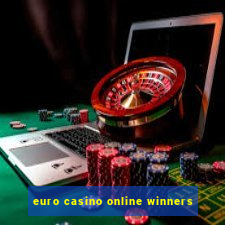 euro casino online winners