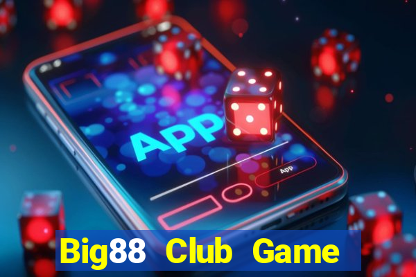 Big88 Club Game Bài Online Đổi Thưởng