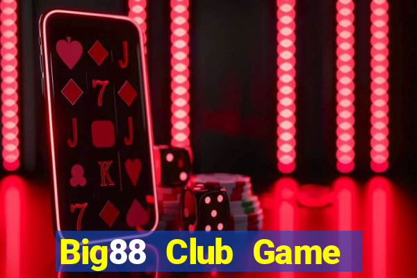 Big88 Club Game Bài Online Đổi Thưởng