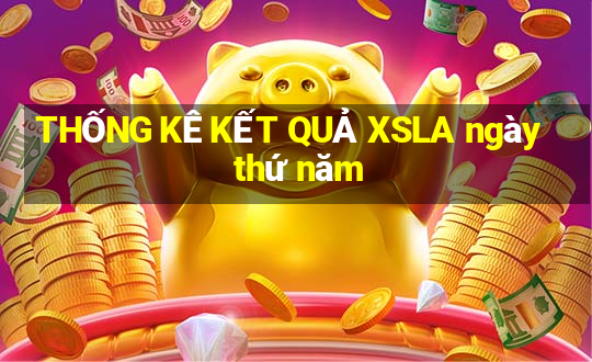 THỐNG KÊ KẾT QUẢ XSLA ngày thứ năm