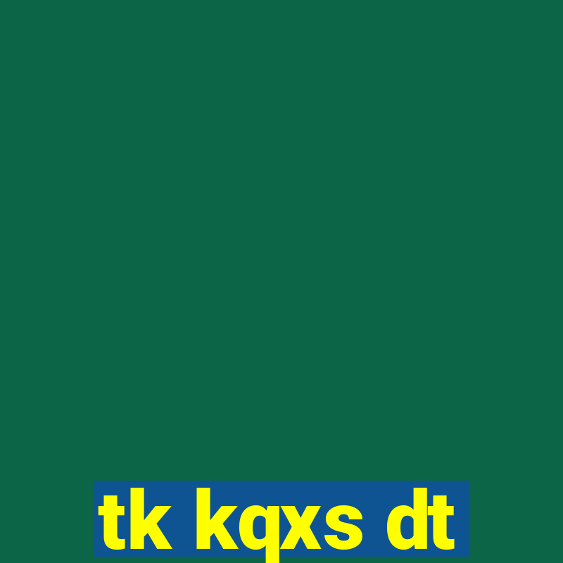 tk kqxs dt