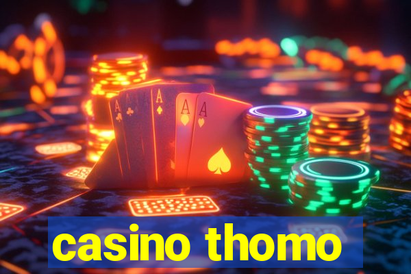 casino thomo