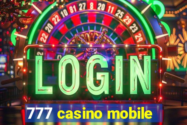 777 casino mobile