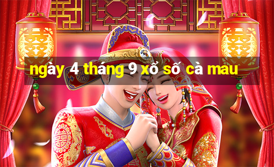 ngày 4 tháng 9 xổ số cà mau