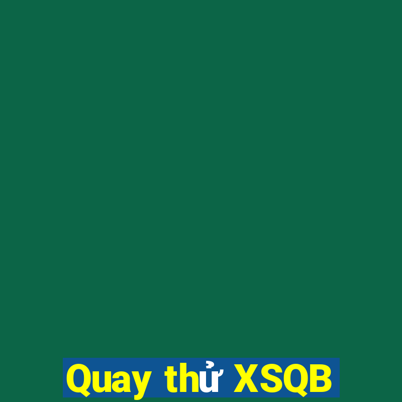 Quay thử XSQB