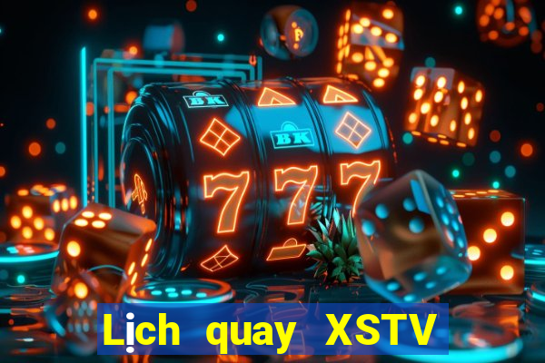 Lịch quay XSTV ngày 7