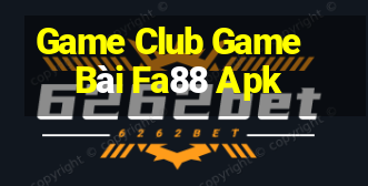 Game Club Game Bài Fa88 Apk