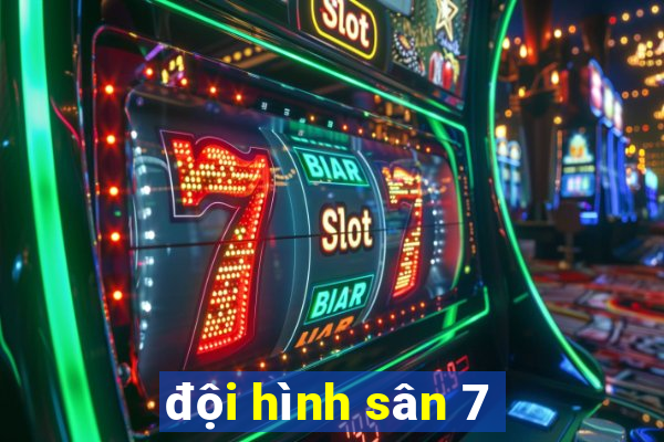 đội hình sân 7