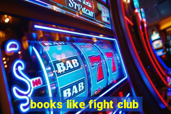 books like fight club