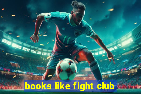 books like fight club